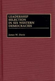 Leadership selection in six Western democracies by Davis, James W.