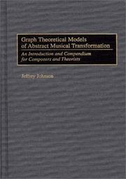 Cover of: Graph theoretical models of abstract musical transformation by Jeffrey Johnson