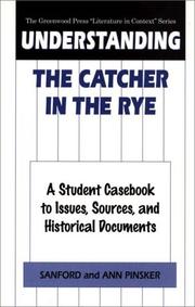 Cover of: Understanding The catcher in the rye: a student casebook to issues, sources, and historical documents