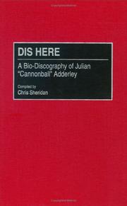 Cover of: Dis here: a bio-discography  of Julian "Cannonball" Adderley