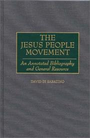 Cover of: The Jesus people movement: an annotated bibliography and general resource