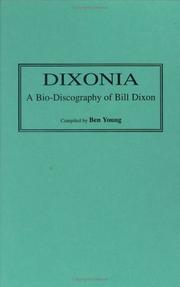 Cover of: Dixonia: A Bio-Discography of Bill Dixon (Discographies)
