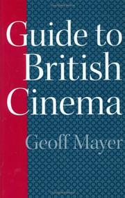 Cover of: Guide to British Cinema (Reference Guides to the World's Cinema) by Geoff Mayer