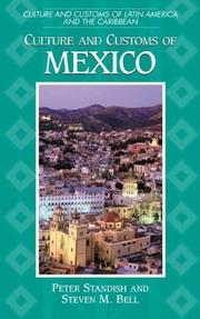 Cover of: Culture and Customs of Mexico (Culture and Customs of Latin America and the Caribbean) by Peter Standish, Peter Standish, Steven M. Bell