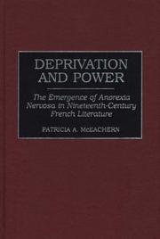 Cover of: Deprivation and power: the emergence of anorexia nervosa in nineteenth-century French literature