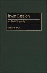 Cover of: Irwin Bazelon: A Bio-Bibliography (Bio-Bibliographies in Music)