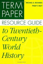 Cover of: Term paper resource guide to twentieth-century world history by Michael D. Richards