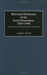 Cover of: Historical dictionary of the Great Depression, 1929-1940 by [edited by] James S. Olson.
