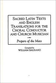 Sacred Latin Texts and English Translations for the Choral Conductor and Church Musician by William Bausano