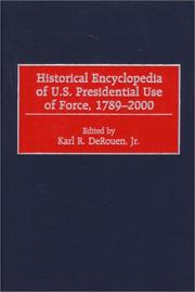 Cover of: Historical encyclopedia of U.S. presidential use of force, 1789-2000
