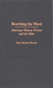 Cover of: Rewriting the word: American women writers and the Bible