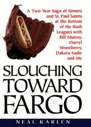 Cover of: Slouching Toward Fargo by Neal Karlen, Neal Karlen