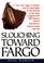 Cover of: Slouching Toward Fargo