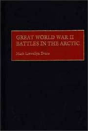 Cover of: Great World War II battles in the Arctic by Mark Llewellyn Evans