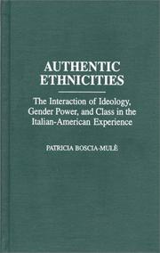 Cover of: Authentic ethnicities: the interaction of ideology, gender power, and class in the Italian-American experience