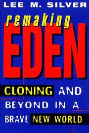 Cover of: Remaking Eden: cloning and beyond in a brave new world