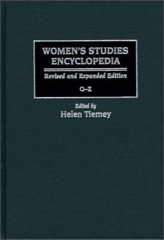 Women's studies encyclopedia by edited by Helen Tierney.