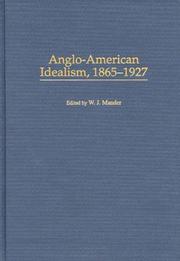 Cover of: Anglo-American Idealism, 1865-1927 by W. J. Mander