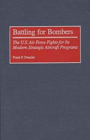 Cover of: Battling for Bombers: The U.S. Air Force Fights for its Modern Strategic Aircraft Programs (Contributions in Military Studies)