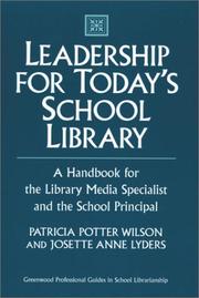 Leadership for today's school library by Patricia J. Wilson, Patricia Potter Wilson, Josette Anne Lyders
