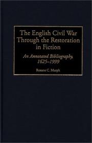 The English Civil War through the Restoration in fiction by Roxane C. Murph