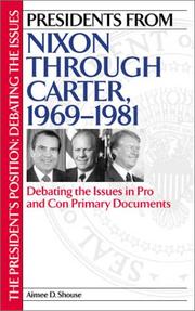 Cover of: Presidents from Nixon through Carter, 1969-1981 by Aimee D. Shouse