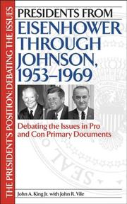 Cover of: Presidents from Eisenhower through Johnson, 1953-1969: Debating the Issues in Pro and Con Primary Documents (The President's Position: Debating the Issues)