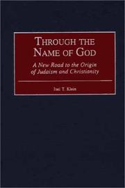 Cover of: Through the Name of God: A New Road to the Origin of Judaism and Christianity (Contributions to the Study of Religion)