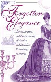 Cover of: Forgotten elegance: the art, artifacts, and peculiar history of Victorian and Edwardian entertaining in America
