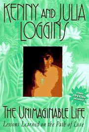 Cover of: The unimaginable life: lessons learned on the path of love