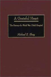 Cover of: A Grateful Heart: The History of a World War I Field Hospital (Contributions in Military Studies)