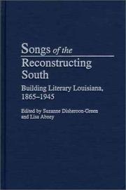 Cover of: Songs of the Reconstructing South: Building Literary Louisiana, 1865-1945