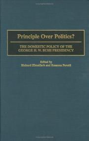 Cover of: Principle Over Politics?: The Domestic Policy of the George H. W. Bush Presidency (Contributions in Political Science)