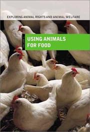 Cover of: Exploring Animal Rights and Animal Welfare: Using Animals for Food<br> Volume I