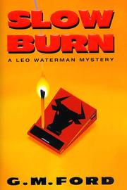 Cover of: Slow burn by G. M. Ford