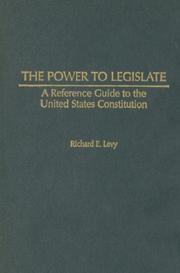 The Power to Legislate by Richard E. Levy