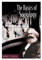 Cover of: The Basics of Sociology (Basics of the Social Sciences) by Kathy S. Stolley