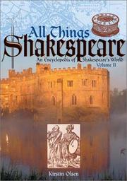 Cover of: All things Shakespeare: an encyclopedia of Shakespeare's world