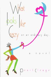 Cover of: What looks like crazy on an ordinary day--: a novel