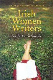 Cover of: Irish Women Writers by Alexander G. Gonzalez