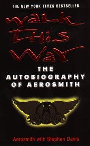 Cover of: Walk This Way: The Autobiography of Aerosmith