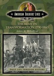 Cover of: The Army in Transformation, 1790-1860 by James M. McCaffrey