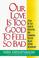 Cover of: Our love is too good to feel so bad