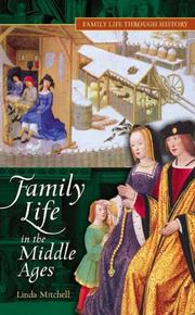 Cover of: Family Life in The Middle Ages (Family Life through History) by Linda E. Mitchell, Linda Elizabeth Mitchell
