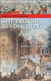 Cover of: Daily Life during the French Revolution by James M. Anderson