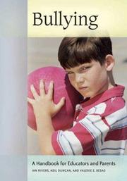 Cover of: Bullying by Ian Rivers, Neil Duncan, Valerie E. Besag