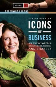 Cover of: Icons of Business [Two Volumes]: An Encyclopedia of Mavericks, Movers, and Shakers (Greenwood Icons)