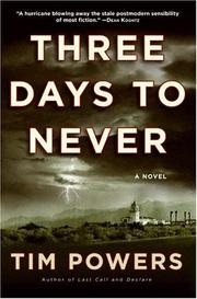 Cover of: Three Days to Never by Tim Powers, Tim Powers