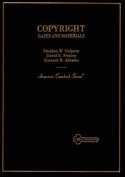 Copyright cases and materials by Sheldon W. Halpern, David E. Shipley, Howard B. Abrams