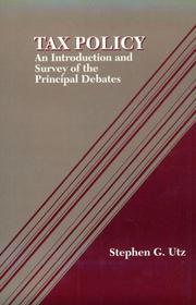 Cover of: Tax policy: an introduction and survey of the principal debates